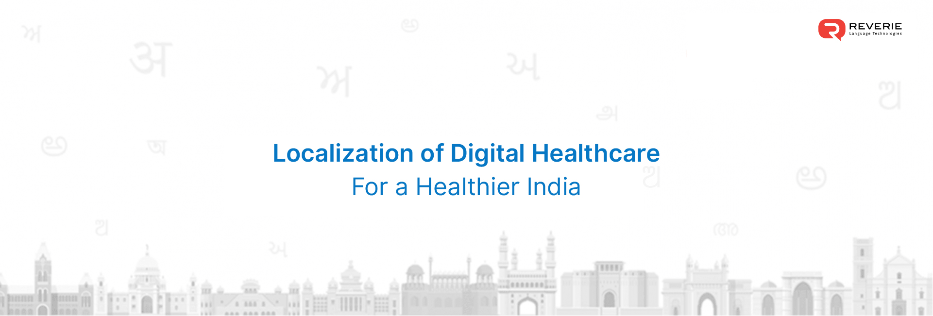 Revolutionizing Digital Healthcare in India with Localization Reverie