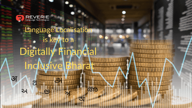 Language Localisation is key to a Digitally Financial Inclusive Bharat