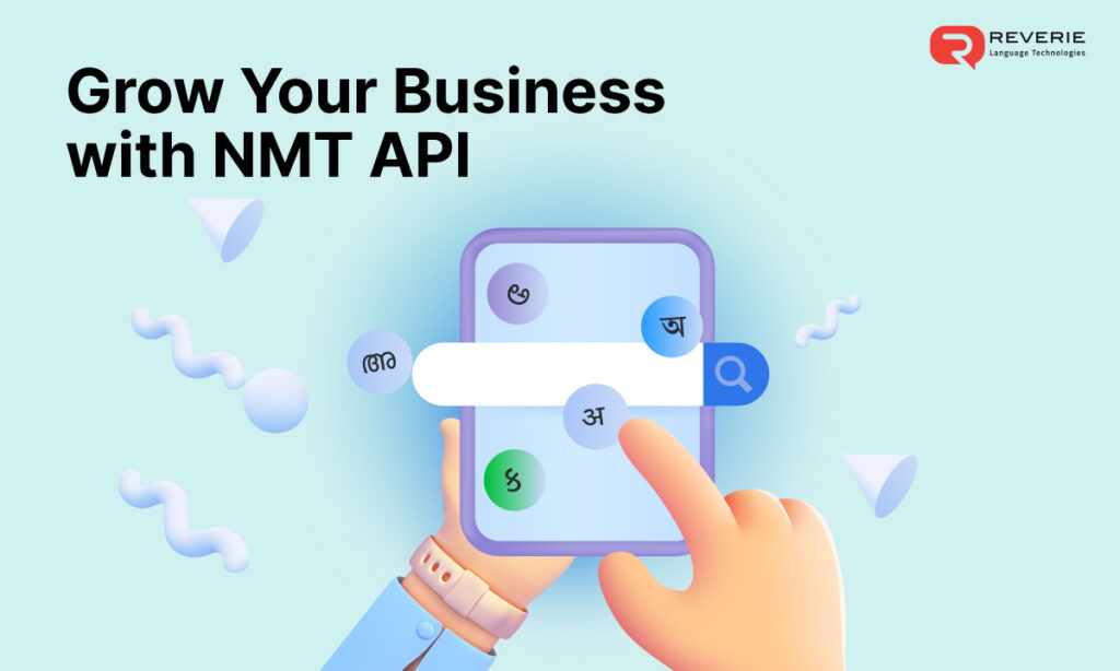 Language APIs - Grow Your Business with Reverie’s NMT API