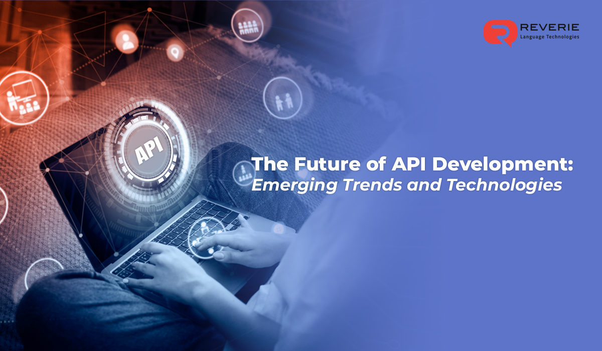 The Future of API Development: Emerging Trends and Technologies
