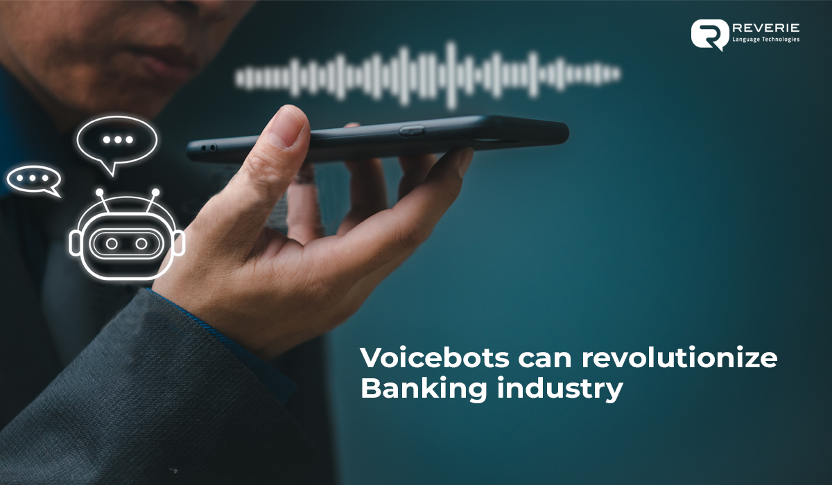 Voice bots can revolutionize banking industry
