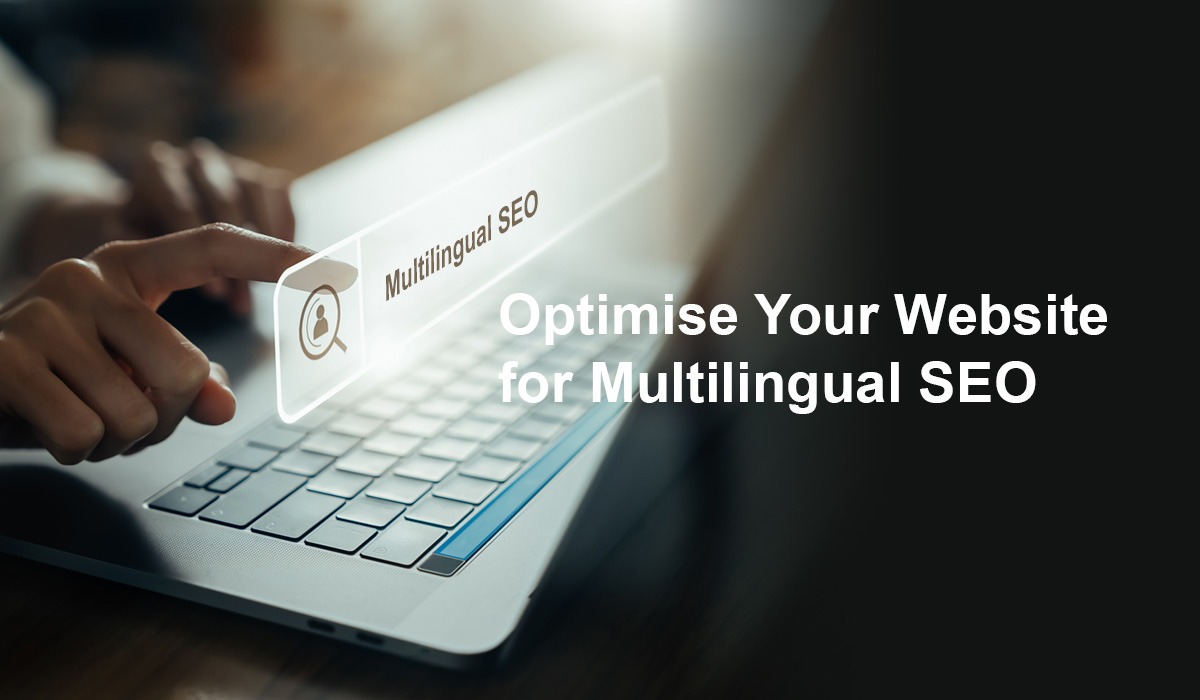 Optimise Your Website for Multilingual SEO