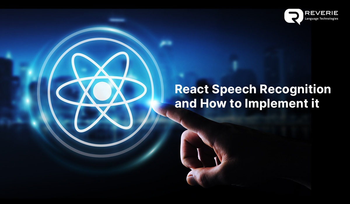 What is React Speech Recognition and How to Implement it in Your Apps