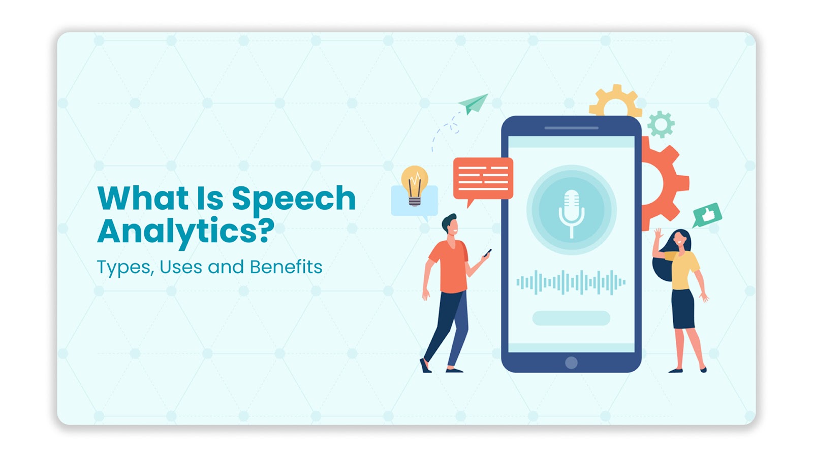 What Is Speech Analytics Types, Uses, and Benefits