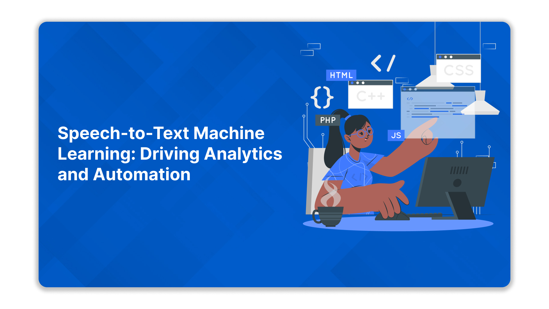 Speech-to-Text Machine Learning: Driving Analytics and Automation